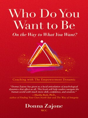 cover image of Who Do You Want to Be On the Way to What You Want?